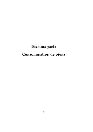 Deuxième partie
Consommation de biens
89
 