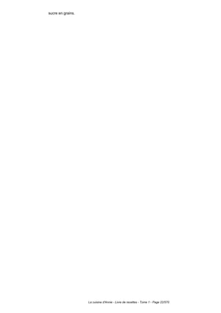 sucre en grains.




                   La cuisine d'Annie - Livre de recettes - Tome 1 - Page 22/570
 