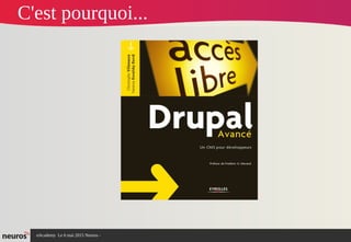 nAcademy Le 6 mai 2015 Neuros -
C'est pourquoi...
 