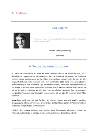 612 RENCONTRES SUR LES RESEAUX SOCIAUX Page 20
3.4 Eva Baquey
Eva Baquey
Passionnée des communications #communication disr...