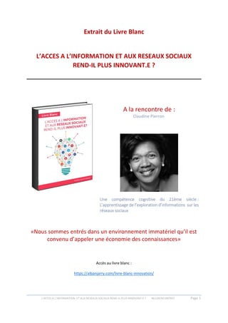 L’ACCES A L’INFORMATION ET AUX RESEAUX SOCIAUX REND-IL PLUS INNOVANT.E ? #612RENCONTRES Page 1
Extrait du Livre Blanc
L’AC...