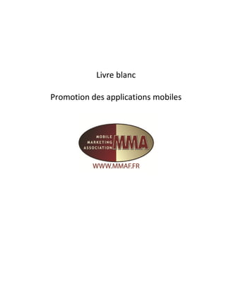 Livre blanc

Promotion des applications mobiles
 