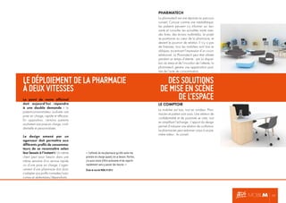 PHARMATECH
La pharmatech est une réponse au parcours
conseil. Conçue comme une médiathèque,
les patients peuvent s’y informer sur leur
santé et consulter les actualités santé avec
des livres, des écrans multimédia. Le projet
se positionne au cœur de la pharmacie, et
devient le poumon de relation. Il n’y a pas
de linéaires, tous les mobiliers sont bas et
obliques, accentuant l’impression d’un cocon
relationnel. La Pharmatech peut être utilisée
pendant un temps d’attente : par la disparition du stress et de l’inconfort de l’attente, la
pharmatech génère une appréciation positive de l’acte de consommation.

LE DÉPLOIEMENT DE LA PHARMACIE
À DEUX VITESSES
Le point de vente officinal
doit aujourd’hui répondre
à une double demande : le
patient-consommateur souhaite une
prise en charge, rapide et efﬁcace.
En opposition, certains patients
souhaitent une prise en charge, conﬁdentielle et personnalisée.
Le design amené par un
agenceur doit permettre aux
différents proﬁls de consommateurs de se reconnaître selon
leur besoin à l’instant t. Un même
client peut avoir besoin dans une
même semaine d’un service rapide
ou d’une prise en charge. L’agencement d’une pharmacie doit donc
s’adapter aux proﬁls nomades/autonomes et sédentaires/dépendants.

DES SOLUTIONS
DE MISE EN SCÈNE
DE L’ESPACE
LE COMPTOIR
Le mobilier est bas, tout en rondeur. Pharmacien et patient sont assis. Une relation de
conﬁdentialité et de proximité se crée, tout
en simpliﬁant l’échange. L’apport du design
permet d’instaurer une relation de conﬁance.
Le pharmacien peut redonner corps à sa première valeur : le conseil.

« J’attends de ma pharmacie qu’elle sache me
prendre en charge quand j’en ai besoin. Parfois,
j’ai aussi envie d’être autonome et de repartir
rapidement sans y passer des heures. »
Étude de marché MOBIL M 2013

P9

 
