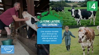 Une solution durable
pour diminuer les
émissions de gaz à
effet de serre des
élevages laitiers
4
NUMÉRO
 
