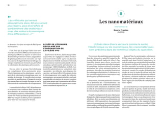 Onretrouvedesmatériauxnanostructurés
dans les accessoires sportifs (raquettes de
tennis, clubs de golf, cadres de vélos…), l’au-
tomobile (pneus, pare-chocs, vernis anti-
rayures…),lescomposantsmicroélectroniques,
la cosmétique (crèmes solaires), les textiles
antitaches, les vitres autonettoyantes, les
peintures, les colles, les produits d’entretien,
les emballages alimentaires, le bâtiment etc.
De nouvelles applications innovantes sont
développées quotidiennement.
Pourautant,iln’existepasderéelconsensus
sur la définition des « nanomatériaux » au
niveau international. Différentes définitions
coexistentdont,notamment,ladéfinitionISO
et celle de la Commission européenne, cette
dernièreétantparailleursencoursderévision.
Onparleclassiquementdenano-objetspour
désignerdesobjets,nanoparticulesouparticules
ultrafines, dont au moins une dimension est
inférieure à 100 nanomètres. Les nanomaté-
riauxsontcomposéspourtoutoupartiedenano-
objetsquileurconfèrentdespropriétésamélio-
réesouspécifiquesdel’échellenanométrique.
Aujourd’hui, les principales substances
à l’état nano-particulaire présentes sur le
marché sont, dans l’ordre d’importance : le
noirdecarboneavecuneproductionmondiale
de plusieurs millions de tonnes, les oxydes
de silice amorphe, les oxydes de titane avec
desproductionssupérieuresà10000tonnes ;
viennent ensuite les oxydes d’aluminium,
oxydes de zinc et oxydes de cérium avec des
productionsdeplusieursdizainesdemilliers
de tonnes ; viennent enfin des substances
produites en faibles quantité telles que le
nano-argent, les nanotubes de carbone et les
nano-argiles.
Les nanomatériaux sont présents à l’état
naturel (pattes du gecko, feuille de lotus),
produits accidentellement notamment par
desprocessusdecombustion(noirdecarbone,
fullerènes…) ou intentionnellement (nano-
technologies). Dans ce cas ils peuvent être
incorporés dans des matrices (matériaux
composites), fixés sur des supports (traite-
mentdesurface)oubienencoreutilisésàl’état
libre (composants électroniques, biocides
aérosols).
Les nanomatériaux
intervention de
Emeric Frejafon
(INERIS)
59m o n o g r a p h i e s Pa rt i e I V58 m o n o g r a p h i e sPa rt i e I V
Utilisés dans divers secteurs comme la santé,
l’électronique ou les cosmétiques, les «nanomatériaux»
sont présents dans de nombreux objets du quotidien.
7
8
et demeure à ce jour un enjeu de RD pour
les broyeurs.
C’est ainsi que le groupe Galloo s’est inté-
ressédèslesannées1980àlavalorisationdes
plastiques, difficiles à séparer en raison des
densitéstrèsprochesdesrésines.L’apparition
de plastiques biosourcés nécessite une vigi-
lanceaccruedelapartdesbroyeursafinqueles
charges végétales ne viennent pas perturber
la valorisation des plastiques pétrosourcés.
De son côté, le groupe Derichebourg,
en complément d’un partenariat avec
PlasticOmnium sur les plastiques, a pris le
parti de la valorisation énergétique pour les
résidus de broyage. Il travaille ainsi sur des
procédésdegazéification,àl’imagedecequia
étémisenplaceenGrande-Bretagne,etsurla
fabrication de combustibles de récupération.
L’ensembledelafilièreVHU,démolisseurs
et broyeurs, sont confiants dans l’avenir de
leurs métiers : de nouveaux marchés (pièces
deréemploi,matières,combustibles…)sontà
ouvriretlaFrancepossèdedegrandsatoutsen
RD sur lesquels la filière pourra capitaliser
pour faire face aux enjeux de demain.
Le défi de l’économie
circulaire sur
l’organisation de
la filière VHU
Àunhorizonde20ans,iln’estpluspossible
aujourd’hui de négliger les effets de l’éco-
nomie de fonctionnalité : après une phase de
déploiement à l’échelle mondiale d’Internet,
nous entamons maintenant à grande vitesse
une phase opérationnelle qui balaie tout sur
son passage : UBER, BlaBlaCar, AirBnB… Les
nouvelles générations ne souhaitent plus
« posséder » un véhicule, mais disposer du
« service » qu’il peut offrir. Si l’on ajoute à cela,
le développement très rapide du véhicule
automatique, qui permettra de faire un bond
considérable en matière de sécurité routière,
toutlaissepenserquel’organisationdelafilière
VHUn’auraplusguèrederapportavecceque
nous connaissons aujourd’hui.•
”Les véhicules qui seront
déconstruits dans 40 ans seront
plus légers, plus diversifiés et
contiendront des matériaux
avec des valeurs économiques
très différentes […] ”
 