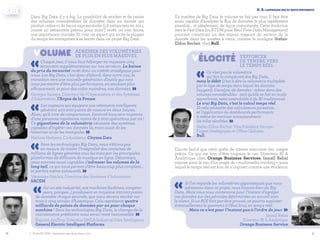 1716
Encore faut-il que cette quête de vitesse rencontre des usages
précis. Ce qui est loin d’être toujours le cas. Directeur BI &
Analytique chez Orange Business Services, Ismaïl Rebaï
expose ainsi le cas d’un projet de « multimedia tracking », pour
lequel le temps réel est loin de s’imposer comme une évidence.
		 s'efforcer
		 de tendre vers
		 le temps réel
«Ce n’est pas la volumétrie
qui fait la complexité des Big Data,
mais le débit (c’est à dire la volumétrie multipliée
par le laps de temps dans lequel les données
bougent). L’analyse de données - même dans des
volumes considérables - tant qu’elle se fait en mode
asynchrone, reste assimilable à du BI traditionnel.
Le vrai Big Data, c’est le calcul temps réel.
Et cela nécessite des calculateurs puissants,
et l’application de dashboards performants
à même de restituer instantanément
les infos récoltées. »Stefan-Eldon Recher, Vice-Président Groupe,
Projets Stratégiques et Offres Globales
Bull
En matière de Big Data, le volume ne fait pas tout. Il faut être
aussi capable d’analyser le flux de données le plus rapidement
possible... et idéalement, de façon instantanée. Cette évolution
vers le Fast Data (ou RTDM pour RealTimeDataManagement)
pourrait constituer un des enjeux majeurs du secteur de la
donnée dans les années à venir, comme le souligne Stefan-
Eldon Recher, chez Bull.
VÉLOCITÉ
ii. 2.l'approche des 3V reste pertinente
«Si l’on regarde les volumétries gigantesques que nous
adressons dans ce projet, nous faisons bien du Big
Data. Mais nous nous contentons pour l’instant d’agréger
ces données sur des périodes déterminées en accord avec
le client. Si un ROI finit par être prouvé, on pourra exploiter
éventuellement le gisement à l’état brut, en temps réel.
Mais ce n’est pour l’instant pas à l’ordre du jour. »Ismaïl Rebaï
Directeur BI & Analytique
Orange Business Service
	 	 adresser des volumétries
	 	 de plus en plus massives
«Chaque jour, il nous faut héberger en moyenne cinq
teraoctets supplémentaires sur nos serveurs. La baisse
du prix du teraoctet revêt donc un intérêt stratégique pour
nous. Les Big Data, c’est donc d’abord, dans notre cas, la
transition vers une nouvelle génération d’outils qui vont
nous permettre d’être plus performants, en stockant plus
efficacement, et pour des coûts moindres, nos données. »Georges Sawaya, Directeur de l’Organisation et des Systèmes
d’Information, l’Argus de la Presse
«Les capteurs qui équipent nos vêtements intelligents
génèrent 400 000 points de mesure en deux heures.
Alors, qu’à titre de comparaison, l’activité bancaire moyenne
d’une personne représente moins de 2 000 opérations par an !
Ce gigantisme de la volumétrie nécessite des systèmes
capables d’ingérer ces données là, mais aussi de les
historiser et de les manipuler. »Mathias Herberts, Co-fondateur, Cityzen Data
«Sans les technologies Big Data, nous n’étions pas
en mesure de traiter l’intégralité des centaines de
millions de lignes générées tous les mois par les principales
plateformes de diffusion de musique en ligne. Désormais,
nous sommes aussi capables d’adresser les volumes de la
long tail, ce qui nous permet d’être beaucoup plus complets...
et parfois même exhaustifs. »Véronique Sinclair, Directrice des Systèmes d’Information
SACEM
«Sur un site industriel, nos machines (turbines, compres-
seurs, pompes...) produisent en moyenne 100 000 points
de données chaque seconde, que nous devons stocker sur
trois à cinq années d’historique. Cela représente quatre
milliards de points de données par an pour chaque
machine ! Sans les technologies Big Data, le champs de la
maintenance prédictive nous serait resté inaccessible. »Baptiste Jouffroy, Directeur EMEA-Industrial Data Intelligence
General Electric Intelligent Platforms
7 - Étude IDC-EMC « Extracting value from chaos » 2011
Dans Big Data, il y a big. La possibilité de stocker et de traiter
des volumes considérables de données dans un monde qui
produit celles-ci de façon exponentielle (1,8 zettaoctets en 2011,
contre 40 zettaoctets prévus pour 20207
) revêt, on s’en doute,
une importance cruciale. Et c'est cet aspect qui incite la plupart
du temps les entreprises à se lancer dans un projet Big Data.
Volume
 