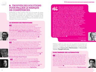 5150
IV. 5. Trouver des solutions pour pallier le manque de compétences
‹‹Dans un contexte de transformation digitale
de leurs opérations, les entreprises prennent
conscience que leurs données propriétaires
peuvent constituer un actif stratégique, et leur
bonne exploitation un atout concurrentiel décisif. A terme,
il est donc nécessaire qu’elles développent en interne les
compétences nécessaires pour mener à bien des projets
« data », qu’elle soit « big » ou non. Mais dans l’immédiat,
plusieurs facteurs rendent l’appel à des compétences
externes généralement indispensable. Prenons le choix
de l’outil déterminant qu’est une DMP (Data Management
Platform). Les éditeurs sont nombreux : Acxiom, Adobe,
Aggregate Knowledge, Ezakus, Makazi, Turn, Weborama…
Ce marché est en ébullition et l’offre est pléthorique.
Or, ces éditeurs sont issus d’horizons différents.
Ils ont conçus leurs solutions avec des partis pris
parfois divergents et servent donc des objectifs distincts.
Une solution très pertinente pour une entreprise peut
être totalement inadaptée dans un autre cas de figure.
Il est souvent préférable pour une entreprise de se tourner
vers l’extérieur afin de trouver des profils compétents
qui possèdent la connaissance de ces outils et l’expérience
de leur mise en oeuvre. » Pierre Harand
Consulting and Business Development Director
fifty-five
AVIS
D’EXPERT
Préférant garder la main sur tout ou partie du processus de
traitement de la donnée, d’autres préfèrent se tourner vers des
solutions ne faisant pas appel directement aux prestataires.
C’est le cas de Stéphane Père (The Economist) et Emmanuelle
Turlotte (Voyages-sncf.com).
Faire émerger des alternatives
«Les Big Data, c'est une autre manière de penser et il est
nécessaire de recruter des compétences capables d'en
tirer au mieux parti. Il faut faire entrer des juniors, qui vont
permettre de sortir rapidement des résultats, commencer à
faire de l'insight, cruncher les données, mettre en place des
routines. Puis des séniors qui vont apporter leur expertise,
et leur connaissance des problématiques. Ce sont des profils
très chers. Ensuite, il faut être capable d'attirer des talents
dans ce domaine. »Stéphane Père, Chief Data Officer, The Economist
5.	Trouver des solutions 	
pour pallier le manque
de compétences
Embaucher un data scientist n'est pas à la portée de toutes
les entreprises. Pourtant, les compétences d'un spécialiste
de l'analyse de données sont nécessaires à tout projet de Big
Data qui se respecte. Pour combler ce vide, la plupart de nos
intervenants ont fait le choix de déléguer le traitement de leurs
données à des acteurs extérieurs.
Au bonheur des prestataires
«Le manque actuel de data miners sur le marché
de l'emploi fait le bonheur des prestataires...
mais c'est aussi le jeu. Comme nous avons la chance d'avoir
chez nous des gens assez ouverts d'esprit, et capables de
faire des essais avec des gens en extérieur, nous avons
donc décidé de déléguer les usages de nos outils (Cognos
et SAS principalement) à des prestataires, qui travaillent
sur les données de leur côté, avant que nous les réintégrions.
Ils récupèrent ainsi les data, les font scorer, puis nous les
renvoient pour les injecter dans nos outils de gestion. »Pierre-Marie Desbazeille, Directeur CRM et Digital
GrandVision
«Nous souhaitions nous concentrer sur l'aspect métier,
la compréhension des datas, et l'orchestration de
l'ensemble, plutôt que de redévelopper nous mêmes toutes
les briques technologiques. Nous avons donc travaillé
essentiellement avec des prestataires. Le problème principal
étant qu'il est difficile de trouver des acteurs travaillant
sur la chaîne complète du traitement de la donnée.
En France, ils se comptent sur les doigts d'une main.
Beaucoup sont spécialisés dans le traitement de données déjà
structurées, et très peu sur la collecte et la qualification. »Stéphan Minard, Directeur de la Centrale des marchés
Precom Groupe Ouest France
«La difficulté à identifier et à recruter des data
scientists a poussé une société comme Kaggle,
aux Etats-Unis, à mettre en place une véritable place
de marché de la Data Science. Celle-ci réunit près
de 100 000 data scientists pouvant intervenir sur n'importe
quelle problématique data en mode crowdsourcing. »Stéfan Galissiée, Chief Data Officer, OgilvyOne
 