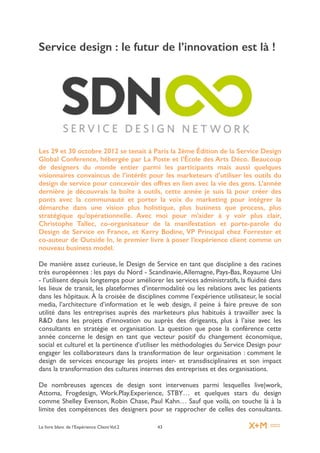 Service design : le futur de l’innovation est là !
Les 29 et 30 octobre 2012 se tenait à Paris la 2ème Édition de la Servi...