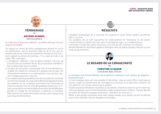 LES MANAGERS, LEVIERS D'ATTRACTIVITÉ DE VOTRE ENTREPRISE | 11
CLÉ#2 - MANAGER DANS
UNE ENTREPRISE LIBÉRÉE
RÉSULTATS
LE REGARD DE LA CONSULTANTE
–
CHRISTINE LE NAOUR
Consultante Apec à Rouen
Je remarque chez Antoine Blondel une propension commune à bon nombre de dirigeants :
le goût du risque !
Il a osé s’engager dans une voie nouvelle et méconnue : mais sa raison d’être réside dans le
sourire, l’espoir des bénéficiaires qui font appel à sa structure. Il est désormais convaincu de
son utilité et c’est l’un des moteurs qui le guident.
Il utilise souvent la métaphore du bateau ou du rameur : il donne la vision, le cap et il rame aux
côtés des équipes, avec un fonctionnement simple et décentralisé. D’ailleurs, Antoine Blondel
fait partie de l’une des 8 équipes autonomes : celle des « pti-mousses » !
Même si une grande autonomie existe dans chaque équipe, pour autant, aucune ne perd de
vue le levier essentiel, celui de l’équilibre économique.
TÉMOIGNAGE
–
ANTOINE BLONDEL
Directeur général
Je n’aime pas le terme de « libérée » : je préfère dire que mon en-
treprise est vivante.
J’ai replacé au centre de notre organigramme dessiné en cercle
nos bénéficiaires, dont la moyenne d’âge est de 87 ans, puis les
auxiliaires de vie qui créent la prospérité de l’entreprise et les fonc-
tions support au service des premiers. Il n’y a pas de Codir, ni de
cadre. Mais 3 principes :
1. L’intelligence collective : mise en place d’ateliers d’écoute de
2 heures avec les auxiliaires de vie. Des propositions d’améliora-
tion continue sont ainsi recueillies
2. Les gens qui font savent : par exemple, avec le recrutement par-
ticipatif. Un comité est constitué de 2 auxiliaires de vie avec 1 an
d’ancienneté minimum et un représentant d’une fonction sup-
port. Chaque personne a une voix.
3. Laconfiance plutôtqueladéfianceetzéroeurodanslecontrôlede
l’activité.Parexemple,iln’yaplusdefeuilledepointagedeshoraires
des auxiliaires de vie. 8 équipes autonomes sont constituées et
chacune intervient sur une zone géographique limitée pour se si-
tuerenproximitéetestresponsablepourtrouverdesbénéficiaires,
prendre en charge les recrutements, le planning, la formation
Mais aussi de son compte de résultat mensuel, avec transparence
sur le taux de refacturation.
L’équilibre économique de la structure est respecté et serait même meilleur qu’attendu,
dans ce secteur.
Les auxiliaires de vie sont aujourd’hui les ambassadrices de l’entreprise et ont permis
la diversification en dehors des soins pour du portage de repas, ou la téléassistance.
L'entreprise s’inspire des valeurs Buurtzorg, structure de soins infirmiers en Hollande.
Antoine Blondel est désormais appelé à témoigner dans de grands groupes français sur son
mode de gouvernance.
 