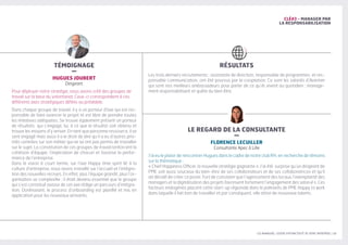 LES MANAGERS, LEVIERS D'ATTRACTIVITÉ DE VOTRE ENTREPRISE | 13
CLÉ#3 - MANAGER PAR
LA RESPONSABILISATION
RÉSULTATS
LE REGARD DE LA CONSULTANTE
–
FLORENCE LECUILLER
Consultante Apec à Lille
J’ai eu le plaisir de rencontrer Hugues dans le cadre de notre club RH, en recherche de témoins
sur la thématique :
« Chief Happiness Officer, la nouvelle stratégie gagnante ». J’ai été surprise qu’un dirigeant de
PME soit aussi soucieux du bien-être de ses collaborateurs et de ses collaboratrices et qu’il
ait décidé de créer ce poste. Fort de constater que l’agencement des locaux, l’exemplarité des
managers et la digitalisation des projets favorisent fortement l’engagement des salari·é·s. Ces
facteurs endogènes placent cette start-up régionale dans le palmarès de PME Happy to work
dans laquelle il fait bon de travailler et par conséquent, elle attire de nouveaux talents.
Les trois derniers recrutements : assistante de direction, responsable de programmes et res-
ponsable communication, ont été pourvus par la cooptation. Ce sont les salariés d’Aventim
qui sont nos meilleurs ambassadeurs pour parler de ce qu’ils vivent au quotidien : manage-
ment responsabilisant et quête du bien être.
TÉMOIGNAGE
–
HUGUES JOUBERT
Dirigeant
Pour déployer notre stratégie, nous avons créé des groupes de
travail sur la base du volontariat. Ceux-ci correspondent à ces
différents axes stratégiques définis au préalable.
Dans chaque groupe de travail, il y a un porteur d'axe qui est res-
ponsable de faire avancer le projet et est libre de prendre toutes
les initiatives adéquates. Se trouve également présent un porteur
de résultats qui s’engage, lui, à ce que le résultat soit obtenu et
trouve les moyens d’y arriver. En tant que personne ressource, il se
sent engagé mais aussi il a le droit de dire qu’il a eu d’autres prio-
rités centrées sur son métier qui ne lui ont pas permis de travailler
sur le sujet. La constitution de ces groupes de travail renforcent la
cohésion d’équipe, l’implication de chacun et favorise la perfor-
mance de l’entreprise.
Dans la vision à court terme, sur l’axe Happy time spirit lié à la
culture d’entreprise, nous avons travaillé sur l’accueil et l’intégra-
tion des nouvelles recrues. En effet, plus l’équipe grandit, plus l’or-
ganisation se complexifie : il était devenu essentiel que le groupe
qui s’est constitué autour de cet axe rédige un parcours d’intégra-
tion. Dorénavant, le process d’onboarding est planifié et mis en
application pour les nouveaux arrivants.
 