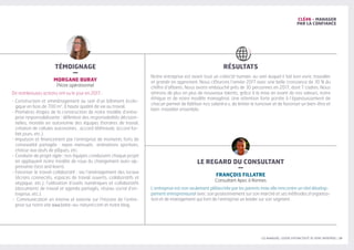 LES MANAGERS, LEVIERS D'ATTRACTIVITÉ DE VOTRE ENTREPRISE | 19
CLÉ#6 - MANAGER
PAR LA CONFIANCE
RÉSULTATS
LE REGARD DU CONSULTANT
–
FRANÇOIS FILLATRE
Consultant Apec à Rennes
L’entreprise est non seulement plébiscitée par les parents mais elle rencontre un réel dévelop-
pement entrepreneurial avec son positionnement sur son marché et ses méthodes d’organisa-
tion et de management qui font de l’entreprise un leader sur son segment.
Notre entreprise est avant tout un collectif humain, au sein duquel il fait bon vivre, travailler
et grandir en apprenant. Nous clôturons l’année 2017 avec une belle croissance de 30 % du
chiffre d’affaires. Nous avons embauché près de 30 personnes en 2017, dont 7 cadres. Nous
attirons de plus en plus de nouveaux talents, grâce à la mise en avant de nos valeurs, notre
éthique et de notre modèle managérial. Une attention forte portée à l’épanouissement de
chacun permet de fidéliser nos salarié·e·s, de limiter le turnover et de favoriser un bien-être et
bien-travailler ensemble.
TÉMOIGNAGE
–
MORGANE BURAY
Pilote opérationnel
De nombreuses actions ont vu le jour en 2017 :
- Construction et emménagement au sein d’un bâtiment écolo-
gique en bois de 700 m2
, à haute qualité de vie au travail.
- Premières étapes de la construction de notre modèle d’entre-
prise responsabilisante : définition des responsabilités décision-
nelles, montée en autonomie des équipes (horaires de travail,
création de cellules autonomes , accord télétravail, accord for-
fait jours, etc.).
- Impulsion et financement par l’entreprise de moments forts de
convivialité partagée : repas mensuels animations sportives,
chasse aux œufs de pâques, etc.
- Conduite de projet agile : nos équipes conduisent chaque projet
en appliquant notre modèle de roue du changement auto-ap-
prenante (test and learn).
- Favoriser le travail collaboratif : via l’aménagement des locaux
(écrans connectés, espaces de travail ouverts, collaboratifs et
atypique, etc.), l’utilisation d’outils numériques et collaboratifs
(documents de travail et agenda partagés, réseau social d’en-
treprise, etc.).
- Communication en interne et externe sur l’histoire de l’entre-
prise sur notre site www.bebe-au-naturel.com et notre blog.
 