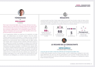 LES MANAGERS, LEVIERS D'ATTRACTIVITÉ DE VOTRE ENTREPRISE | 37
CLÉ#15 - MANAGER DANS
UN ENVIRONNEMENT AGILE
RÉSULTATS
LE REGARD DE LA CONSULTANTE
–
SOPHIE BAREILLE
Consultante Apec à Toulouse
J’ai pu de suite me rendre compte des méthodes de management de Web-Atrio.
En effet, Rémi Gaubert associe à chaque rendez-vous le collaborateur impliqué et cela a pris
particulièrement son sens lors de leur participation à une Journée Tremplin Jeunes Apec, fin
2017 où ils ont donné à voir de leurs méthodes innovantes, énergiques et impliquantes auprès
d’une trentaine de jeunes.
TÉMOIGNAGE
–
RÉMI GAUBERT
Fondateur
Parce que la réussite de Web-atrio n’est pas celle des trois fon-
dateurs mais d’un collectif, les chantiers internes de l’année 2017
ont notamment été consacrés aux thématiques de l’intégration
des nouveaux collaborateurs, à la transparence quant à la stra-
tégie de l’entreprise ainsi qu’au respect de l’équilibre entre la vie
professionnelle et la vie personnelle
C’est l’organisation même du travail qui est repensée en mode
agile : les collaborateurs ne sont plus “placés” chez des clients,
comme autant de pions anonymes. Le respect de leurs souhaits
d’évolution, d’environnements de missions et de montée en com-
pétences est notre priorité. Dans le même esprit, les Web-atriens
sont invités, dans la mesure de leur volonté, à être des acteurs à
part entière de la société. Par exemple, la création d’un comité de
salaires, entièrement autonome, en charge de déterminer les aug-
mentations de salaires annuelles. Constitué de trois salariés de la
société élus chaque année par leurs pairs, ce comité réunit ensuite
les collaborateurs lors d’une soirée pour déterminer une grille de
salaire qui convient à la majorité. S’ensuivent des entretiens indi-
viduels entre ce comité et le reste des salariés, pour répondre aux
requêtes spécifiques. De ce fait, les décisions concernant les aug-
mentations sont déléguées au comité et non pas à la direction.
Lauréate des labels Great Place To Work, Happy At Work ou encore BPI France Excellence, Web-atrio figure comme
la première ESN du classement national et s’est positionnée dans le top 5 national des sociétés de son envergure
« où il fait bon travailler ». Pour Web-atrio, ce signe distinctif est un précieux outil d’analyse et d’avancées qui lui
permet de mener avec transparence un cheminement collectif vers l’entreprise libérée.
60%
d'augmentation du CA
en 5 ans d'existence
CA prévisionnel 6M d'euros
en 2018
5pôles
de compétences
60recrutements
de développeurs web
en CDI pour 2018
Management
 Zero control and command 
Méthode agile
et entreprise libérée
 