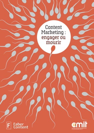 Content
Marketing :
engager ou
mourir
 
