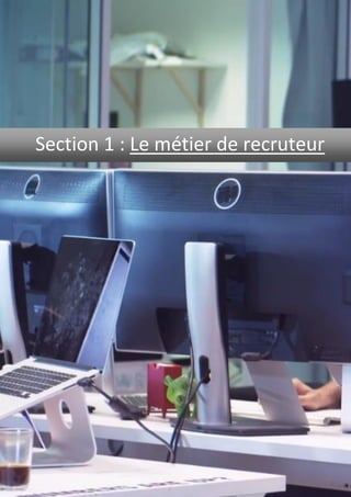 Section 1 : Le métier de recruteur
 