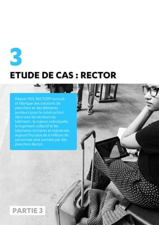 REUSSIR SA MIGRATION ANTIVIRUS CE N’EST PAS SI COMPLIQUE ! 13
ETUDE DE CAS : RECTOR
Depuis 1953, RECTOR® conçoit
et fabrique des solutions de
planchers et des éléments
porteurs pour la construction
dans tous les secteurs du
bâtiment : la maison individuelle,
le logement collectif et les
bâtiments tertiaires et industriels.
Aujourd’hui plus de 6 millions de
personnes sont portées par des
planchers Rector.
3
 