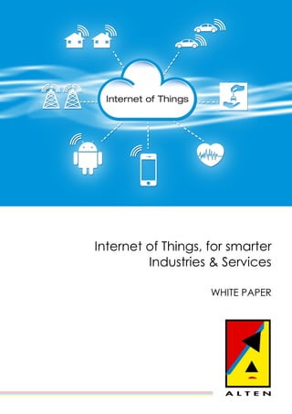 Internet of Things, for smarter
Industries & Services
WHITE PAPER
for smarter
Industries,
 