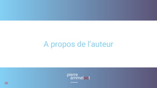 A propos de l’auteur
30
 