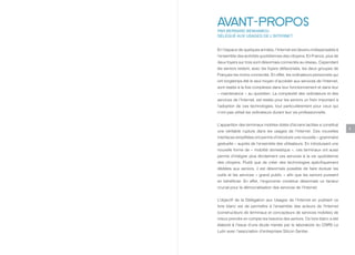 AVANT-PROPOS
PAR BERNARD BENHAMOU
DÉLÉGUÉ AUX USAGES DE L’INTERNET


En l’espace de quelques années, l’Internet est devenu indispensable à
l’ensemble des activités quotidiennes des citoyens. En France, plus de
deux foyers sur trois sont désormais connectés au réseau. Cependant
les seniors restent, avec les foyers défavorisés, les deux groupes de
Français les moins connectés. En effet, les ordinateurs personnels qui
ont longtemps été le seul moyen d’accéder aux services de l’Internet,
sont restés à la fois complexes dans leur fonctionnement et dans leur
« maintenance » au quotidien. La complexité des ordinateurs et des
services de l’Internet, est restée pour les seniors un frein important à
l’adoption de ces technologies, tout particulièrement pour ceux qui
n’ont pas utilisé les ordinateurs durant leur vie professionnelle.


L’apparition des terminaux mobiles dotés d’écrans tactiles a constitué
                                                                           5
une véritable rupture dans les usages de l’Internet. Ces nouvelles
interfaces simplifiées ont permis d’introduire une nouvelle « grammaire
gestuelle » auprès de l’ensemble des utilisateurs. En introduisant une
nouvelle forme de « mobilité domestique », ces terminaux ont aussi
permis d’intégrer plus étroitement ces services à la vie quotidienne
des citoyens. Plutôt que de créer des technologies spécifiquement
dédiées aux seniors, il est désormais possible de faire évoluer les
outils et les services « grand public » afin que les seniors puissent
en bénéficier. En effet, l’ergonomie constitue désormais un facteur
crucial pour la démocratisation des services de l’Internet.


L’objectif de la Délégation aux Usages de l’Internet en publiant ce
livre blanc est de permettre à l’ensemble des acteurs de l’Internet
(constructeurs de terminaux et concepteurs de services mobiles) de
mieux prendre en compte les besoins des seniors. Ce livre blanc a été
élaboré à l’issue d’une étude menée par le laboratoire du CNRS Le
Lutin avec l’association d’entreprises Silicon Sentier.
 