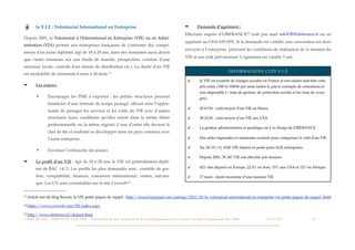 le V.I.E : Volontariat International en Entreprise                                                                                     ➡          Demande d’agrément :
                                                                                                                                                 Effectuée auprès d’UBIFRANCE19 (soit par mail infoVIE@ubifrance.fr ou en
Depuis 2001, le Volontariat à l'International en Entreprise (VIE) ou en Admi-
                                                                                                                                                 appelant au 0 810 659 659). Si la demande est validée, une convention est alors
nistration (VIA) permet aux entreprises françaises de s'entourer des compé-
                                                                                                                                                 envoyée à l’entreprise, précisant les conditions de réalisation de la mission du
tences d'un jeune diplômé, âgé de 18 à 28 ans, dans des domaines aussi divers
                                                                                                                                                 VIE et son coût prévisionnel. L'agrément est valable 5 ans.
que variés (missions sur une étude de marché, prospection, création d'une
structure locale, contrôle d'un réseau de distribution etc.). La durée d'un VIE
                                                                                                                                                                                        I N F O R M AT I O N S C L É S V. I . E
est modulable de minimum 6 mois à 24 mois. 17
                                                                                                                                                   ✓          le VIE est exonéré de charges sociales en France et son salaire doit être com-
➡         Les enjeux :                                                                                                                                        pris entre 1300 et 3500€ par mois (selon le pays), exempte de cotisations et
                                                                                                                                                              non imposable (+ frais de gestion, de protection sociale et les frais de voya-
          ✴          Encourager les PME à exporter : les petites structures peuvent                                                                           ges).
                     bénéﬁcier d’une formule de temps partagé, offrant ainsi l’oppor-
                                                                                                                                                   ✓          20 617€ : coût moyen d’un VIE au Maroc
                     tunité de partager les services et les coûts du VIE avec d’autres
                     structures (sous conditions qu’elles soient dans la même ﬁlière                                                               ✓          38 212€ : coût moyen d’un VIE aux USA
                     professionnelle ou la même région). L’une d’entre elle devient le
                                                                                                                                                   ✓          La gestion administrative et juridique est à la charge de UBIFRANCE
                     chef de ﬁle et souhaite se développer dans un pays commun avec
                     l’autre entreprise.                                                                                                           ✓          Des aides régionales et nationales existent pour compenser le coût d’un VIE

                                                                                                                                                   ✓          Au 28/01/11, 6545 VIE étaient en poste pour 1632 entreprises
          ✴          Favoriser l'embauche des jeunes
                                                                                                                                                   ✓          Depuis 2001, 30 347 VIE ont effectué une mission
➡         Le proﬁl d’un VIE : âgé de 18 à 28 ans, le VIE est généralement diplô-
          mé de BAC +4/5. Les proﬁls les plus demandés sont : contrôle de ges-                                                                     ✓          42% des départs en Europe, 22.5% en Asie, 15% aux USA et 12% en Afrique.

          tion, comptabilité, ﬁnances, commerce international, ventes, mécani-                                                                     ✓          17 mois : durée moyenne d’une mission VIE
          que. Les CV sont consultables sur le site Civiweb 18


17   Article tiré du blog Rexent, le VIE petite piqure de rappel : http://rexent.typepad.com/partage/2011/10/le-volontariat-international-en-entreprise-vie-petite-piqure-de-rappel-.html

18   https://www.civiweb.com/FR/index.aspx

19   http://www.ubifrance.fr/default.html
L I V R E B L A N C : S E RV I C E S A U X P M E - P r é s e n t a t i o n d e s d i s p o s i t i f s d ’ a c c o m p a g n e m e n t e t d ’ a i d e s a u d é v e l o p p e m e n t d e s P M E!   !          C A P - T I C!
                                                                                                                                                                                                                              !   !   33
 