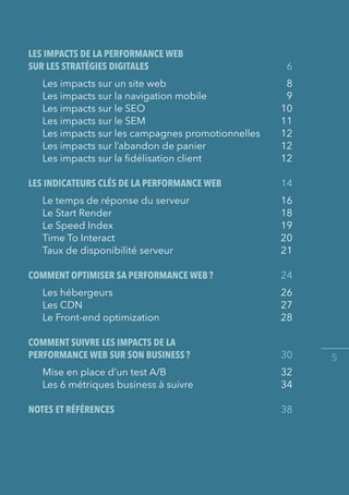 LES IMPACTS DE LA PERFORMANCE WEB 
SUR LES STRATÉGIES DIGITALES 6 
Les impacts sur un site web 8 
Les impacts sur la navig...