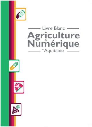 1   Livre Blanc : Agriculture et Numérique en Aquitaine
 