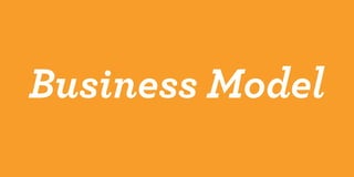 Business Model
78                    79
 