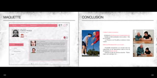 MAQUETTE                                                                                                                                                                                             CONCLUSION

      / Carte      / Régions               / Demandes                                                                                                        ET TOI?
                                                                                                                                                             a i d e   m o i   s i   t u   p e u x




                        MON PROFIL
                        S I M O N   PA G E S
                        22/12/87 - Paris                                                                                                                                                                      3 idées à retenir du service :

                         30 / F L OO Z
                                                                                                                                                                                                               - Améliore le développement intergénérationnel.
                                                                                                                                                                                  OO
                                                                                                                                                                                  V
                                                                                                                                                                                               V                - Facilite la démocratisation de la culture : Vive
                                                                                                                                                                                                              les FLOOZIS.
                                                                                                                                                                                                                 - Le Floozer et le FloozMi se sentiront moins
                                                                   Patres colendissem
                                                                                                                                                                                                              «seuls».
                                                                   Legi, Patres colendissimi, in Arabum monumentis, interrogatum 
                                                                   Abdalam 1 Sarracenum, quid in hac quasi mundana scaena ad-
      Mes demandes                                                 m i r a n d u m   m a x i m e   s p e c t a r e t u r,   n i h i l   s p e c t a r i   h o m i n e   a d m i r a b i -                     Idées de Développement du concept :
                                                                   lius respondisse. 


      Mes offres                                                   Patres colendissem                                                                                                                          - Possibilité d’expansion du concept avec les
                                                                   Legi, Patres colendissimi, in Arabum monumentis, interrogatum                                                                              collectivités et les associations dans le but de
      Mes récompenses
                                                                   Abdalam 1 Sarracenum, quid in hac quasi mundana scaena ad-
                                                                   m i r a n d u m   m a x i m e   s p e c t a r e t u r,   n i h i l   s p e c t a r i   h o m i n e   a d m i r a b i -
                                                                                                                                                                                                              développer le tissu social.
                                                                   lius respondisse.                                                                                                                           - Agrandir la liste de service proposé : Parrai-
      Aide                                                                                                                                                                                                    nage, auto-partage, troc ...



                                                                                                                                    Faire mes courses                            
                                                                                                                                                                                   O
                                                                                                                                                                                   ?

                                             C   2 0 1 1   -   E t   To i   -   To u s   D r o i t s   R é s e r v é s




112                                                                                                                                                                                                                                                                  113
 