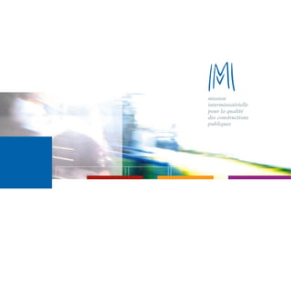 mission
interministérielle
pour la qualité
des constructions
publiques
 
