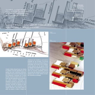Institut médico-éducatif et maison d’accueil
spécialisée à Graye-sur-mer
Croquis
© Fabienne Bulle
Photo
© Fabienne Bulle
L’Institut médico-éducatif pour les enfants
et la Maison d’accueil spécialisée pour les
adultes sont deux institutions distinctes,
accueillant chacune trente handicapés dans
trois résidences. Composés sur le même
principe, de part et d’autre d’une cour com-
mune, les deux bâtiments sont accrochés à
une colline dominant l’Atlantique. Les
chambres s’ouvrent au sud-ouest ou au
nord-est sur des jardins intérieurs.Un muret
maçonné, surmonté de claustras en bois,
les protège des vents dominants et des
regards indiscrets, mais laisse passer le
soleil. Les séjours et salles à manger des
résidences sont orientés au sud-ouest et
prolongés par des terrasses. Les services
médicaux et le pôle des activités ludiques et
sensorielles sont tournés vers le paysage.
Ils sont desservis par des galeries vitrées
qui dégagent des transparences sur le châ-
teau de Vaux et l’océan. Les déplacements
dans ces coursives ensoleillées rythment
les journées des résidents. Ils créent un lien
physique avec le monde extérieur et susci-
tent rencontres et échanges.
Maîtrise d’ouvrage :
OPAC du Calvados
Architecte :
Fabienne Bulle, Montrouge
Bureau d’études et économiste :
SIBAT
Concours : 2001
Surface : 4 000 m2
Coût de construction :
30 MF TTC,
valeur 2001, soit 4,57 M€ TTC
“La maîtrise d’ouvrage doit avoir
le souci de ne pas figer trop tôt le projet
et de ménager la plus grande place
au dialogue avec les concepteurs.”
 