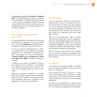 Il n’existe pas à ce jour de profession “labellisée
HQE”, ni de qualifications en ce sens, par ailleurs
non souhaitables. La maîtrise d’ouvrage s’appuie-
ra donc sur les compétences mises en avant et
sur les références fournies en la matière lors des
candidatures, puis lors du dialogue institué par la
procédure négociée.
L’avis d’appel à la concurrence
et la “HQE”
De manière générale, l’avis d’appel à la concurren-
ce s’attachera à mentionner non pas les profes-
sions, mais les compétences souhaitables pour la
conception du projet et la direction des travaux.
En ce qui concerne spécifiquement la “HQE”,
outre l’affirmation par la maîtrise d’ouvrage de
sa démarche, en “préambule” ou “objet du mar-
ché”, l’avis d’appel à la concurrence stipulera :
“l’équipe justifiera de sa compétence en matiè-
re de démarche “HQE”” (conditions relatives au
marché).
Il reviendra aux équipes candidates de décrire
leurs références en ce domaine, de manifester
leur intérêt pour la démarche et montrer com-
ment ils l’ont intégrée dans leur façon de tra-
vailler.
Beaucoup d’opérations n’exigent pas la consti-
tution d’une équipe complète dès la candidature.
Dans ces cas, la maîtrise d’ouvrage annoncera
que l’architecte sélectionné proposera à son
agrément les collaborations nécessaires.
La négociation
Lors de la procédure négociée, les équipes pré-
sélectionnées, à partir du programme fourni,
auront à produire une offre en vue de la négocia-
tion. Il est rappelé que cette offre n’est pas seu-
lement une proposition d’honoraires, mais aussi
la présentation d’une méthode, des hommes et
des moyens mis à disposition pour mener l’opé-
ration à terme.
Dans le cas d’une démarche “HQE”, le maître
d’ouvrage pourra demander que les candidats joi-
gnent une note synthétique faisant part de la com-
préhension des objectifs “HQE”, de la démarche
personnelle envisagée et de la manière d’intégrer
la qualité environnementale dans la future mission,
sans préjuger de solutions architecturales.
Cette note sera une des entrées de la négocia-
tion. Au cours de ce dialogue, les équipes candi-
dates auront à convaincre et donner envie de leur
faire confiance.
Le concours
L’introduction d’une démarche “HQE” ne modifient
pas les pratiques actuelles du concours d’archi-
tecture et d’ingénierie.
Une prestation de niveau “esquisse +” (c’est-
à-dire intermédiaire entre l’Esquisse et l’APS)
est de nature à permettre le jugement de l’offre
environnementale et l’analyse de ses principales
dispositions.
Le concours sur Avant-Projet, en raison de son
degré d’avancement fige la conception trop tôt
et il est onéreux en organisation et indemnités.
DEUXIÈME PARTIE LA MISE EN PLACE D’UNE OPÉRATION “HQE” 45
 