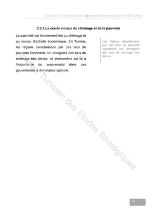 Chapitre1 : L’organisation administrative et spatiale de la Tunisie
17
2.2.3.Le cercle vicieux du chômage et de la pauvret...