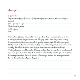 Acarajé
Ingrédients:

sinensis)
300 g d’oignon râpé
1 litre d’huile de palme
1 petit oignon
                                                              d
1 kg de haricot feijão-fradinho (dolique mongette ou haricot à œil noir - Vigna



Sel

Préparation: Laissez le haricot à tremper pendant deux heures, après lavez-le bien
et enlevez la cosse et les petites impuretés. Broyez, petit à petit, les gousses. Mettez
la purée de haricot dans une casserole et ajoutez l’oignon râpé et le sel à votre goût.
Battez bien le tout avec une cuillère en bois, pour alléger la purée. Dans une marmite,
chauffez bien l’huile de palme avec l’oignon entier (évitant que l’huile se brûle).
Modelez la purée en petites boules et laissez-les frire dans la marmite, en les retournant
afin de les frire de tous les côtes de la même manière. Mettez les acarajés sur du papier
de cuisine pour enlever l’excès de graisse. Les acarajés peuvent être servis garnis avec
des crevettes sèches, du vatapá et du poivre.




                                                                                             5
 