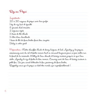 Riz au Pequi
    Ingrédients:
    0 à 30 noyaux de pequi avec leur pulpe
    1 kg de riz lavé et égoutté
    5 gousses d’ail écrasées
     oignons râpés
    ¼ tasse de thé d’huile
    ½ litre d’eau bouillante
    1 tasse de thé de fines herbes fines bien coupées
    Salez à votre goût

    Préparation:: Faites chauffer l’huile et dorez l’oignon et l’ail. Ajoutez-y les pequis,
    assaisonnez avec du sel et faites revenir tout en remuant toujours pour ne pas coller sur
    le fond de la casserole. Mettez de l’eau chaude et laissez cuisiner jusqu’à ce que l’eau
    sèche. Ajoutez le riz et faites-le bien revenir. Couvrez avec de l’eau et laissez cuisiner à
    petit feu. Un peu avant d’éteindre le feu, parsemez de fines herbes.
    Rappelez-vous que le pequi ne doit être mordu que superficiellement !




6
 