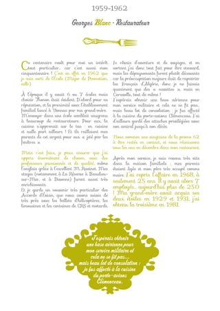 1959-1962

                           Georges Blanc • Restaurateur



C   e centenaire revêt pour moi un intérêt
    tout particulier… car c’est aussi mon
cinquantenaire ! C’est en effet en 1962 que
                                                   Je rêvais d’aventure et de voyages, et en
                                                   sortant j’ai donc tout fait pour être steward,
                                                   mais les dépaysements furent plutôt décevants
je suis sorti de l’École (Major de Promotion,      car la préoccupation majeure était de rapatrier
ndlr).                                             les Français d’Algérie, donc je ne faisais
                                                   quasiment que des « navettes »… mais en
À l’époque il y avait 6 ou 7 écoles mais           Caravelle, tout de même !
choisir Thonon était évident. D’abord pour sa      J’espérais obtenir une base aérienne pour
réputation, et la proximité avec l’établissement   mon service militaire et cela ne se ﬁt pas…
familial lancé à Vonnas par ma grand-mère.         mais beau lot de consolation : je fus affecté
M’envoyer dans une école semblait saugrenu         à la cuisine du porte-avions Clémenceau. J’ai
à beaucoup de restaurateurs. Pour eux, la          d’ailleurs gardé des attaches privilégiées avec
cuisine s’apprenait sur le tas : en cuisine        son amiral jusqu’à son décès.
et nulle part ailleurs ! Et ils raillaient mes
parents de cet argent pour eux « jeté par les      Nous sommes une vingtaine de la promo 62
fenêtres ».                                        à être restés en contact, et nous réunissons
                                                   tous les ans en décembre dans mon restaurant.
Mais c’est faux, je peux assurer que j’ai
appris énormément de choses, avec des              Après mon service, je suis revenu très vite
professeurs passionnés et de qualité, même         dans la maison familiale : mes parents
l’anglais grâce à l’excellent M. Ravinet. Mes      étaient âgés et mon père très occupé comme
stages (notamment à La Réserve à Beaulieu-         maire. J’ai repris l’affaire en 1968, à
sur-Mer, et à Divonne) furent aussi très           seulement 25 ans. Il y avait alors 7
enrichissants.
Et je garde un souvenir très particulier des
                                                   employés… aujourd’hui plus de 250
Accords d’Évian, que nous avons suivis de          ! Ma grand-mère avait acquis ses
très près avec les ballets d’hélicoptères, les     deux étoiles en 1929 et 1931, j’ai
limousines et les centaines de CRS et motards.     obtenu la troisième en 1981.




                                     J’espérais obtenir
                                   une base aérienne pour
                                  mon service militaire et
                                     cela ne se fit pas...
                               mais beau lot de consolation :
                                 je fus affecté à la cuisine
                                      du porte-avions
                                        Clémenceau.
 