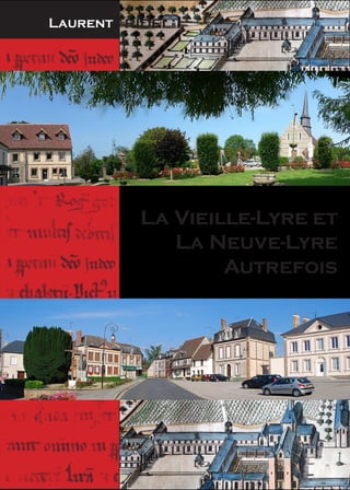 Laurent RIDEL
La Vieille-Lyre et
La Neuve-Lyre
Autrefois
 