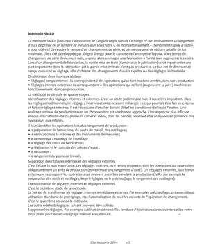 Sommaire Pages 
Calcul des Besoins Nets (CBN) 
Échange de Donnees Informatisees (EDI) 
ERP 9 
Fifo 
Flux tendu 
Gamme de fabrication 
GPAO 10 
Juste a temps 
Kanban 16 
Lean 19 
Lifo 25 
Méthode 5s 26 
Méthode smed 35 
MRP 40 
Maitrise Statistique des Procédés (MSP) 
Nomenclature 47 
Ordonnancement d’atelier 48 
Ordre de fabrication (OF) 
Ordre d’Approvisionnement (OA) 
OP 
PDC 
PGI 55 
Plan Stratégique 
Plan Industriel et Commercial (PIC) 
Programme Directeur de Production (PDP) 
SPC (Statistical Process Control en anglais) 
Système d’Information (SI) 56 
Taux de Rendement Synthetique (TRS) 
Traçabilité 59 
Clip Industrie 2014 p 
 
