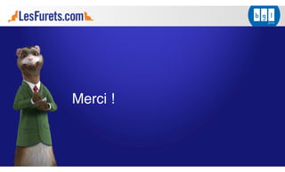 @BeastieFurets#LesFuretsContinuous
How to measure anything
• Lié à une décision à prendre
• Poser le problème
• Beaucoup plus simple qu’on pense
112
 