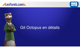 Git Octopus en détails
 