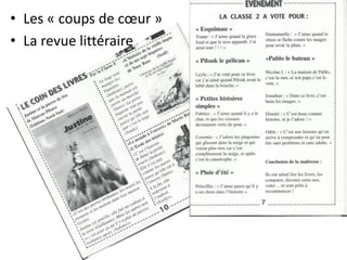 • Les « coups de cœur »
• La revue littéraire
 