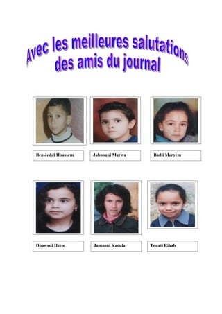 Ben Jeddi Houssem   Jabnouni Marwa    Badii Meryem




Dhawedi Ilhem       Jamaoui Kaoula   Touati Rihab
 