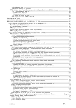 7.4.4 Et les fichiers dbase ?.........................................................................................................................................................103
7.4.5 Et le tout simple csv à la française ?...................................................................................................................................103

7.5 Le Libname avec l’accès direct aux données (si licence Sas/Access to PC files formats). ...............................104
7.5.1 l’engine Sas/Access EXCEL ........................................................................................................................................104
Intérêt des options adaptatives ...............................................................................................................................................105
Et le classeur multifeuilles ?...................................................................................................................................................107
7.5.2 l’engine Sas/Access ACCESS.......................................................................................................................................108
7.5.3 l’engine Sas/Access ODBC ou OLE-DB ......................................................................................................................108

TROISIEME PARTIE .......................................................................................................................................................109
LES SORTIES/RESULTATS SAS

IMPRESSION ET ODS.......................................................................................109

CHAPITRE 8 LES SORTIES IMPRIMEES CLASSIQUE (TEXTE OU GRAPHIQUE) ......................................................................111
Préalable en guise d'éclaircissement ...........................................................................................................................111
8.1 D’un résultat texte à imprimer...............................................................................................................................111
8.2 L'impression en batch ............................................................................................................................................113
8.3 Juste avant l’impression, nettoyer, choisir et prévisualiser :.................................................................................114
8.4 Du graphique Sas à imprimer................................................................................................................................114
CHAPITRE 9 LA VOIE ROYALE DE L’ODS (OUTPUT DELIVERY SYSTEM) ........................................................................115
9.1 Description et cadrage des processus....................................................................................................................115
9.1.1 Le vocabulaire et les chemins ............................................................................................................................................115
9.1.2 Des exemple illustratifs initiaux commentés......................................................................................................................117
a) Repérage des objets (trace) ................................................................................................................................................118
b) Diriger les sorties vers une/plusieurs destination(s) ...........................................................................................................118
c) Encadrer/sélectionner les sorties (select, exclude, show) ...................................................................................................120
d) Modifier les sorties (style= , edit template)........................................................................................................................122
e) Un autre exemple (template define) et remarque générale (ods path) ................................................................................125
f) Autres remarques...............................................................................................................................................................126

9.2 La destination html ................................................................................................................................................128
9.2.1 Production d’une sortie avec un graphique sas de type classique (path, gpath, url=none) .................................................128
9.2.2 Plusieurs résultats présentés avec la liste du contenu (body, contents, frame, path) ..........................................................129
9.2.3 Autres variations d’amélioration ........................................................................................................................................130
a) La TOC table of contents et NEWFILE= proc | output | bygroup ..................................................................................130
b) Divers types de codage html sont possibles (chtml phtml html3 html avec stylesheet= et html(id=)).............................131
c) Progressivité : fabriquer des morceaux d’ html (including nobot notop) .........................................................................133
d) Possibilité de formater dans le code (inline formatting) en vue d’enrichissement du texte ( ^style{ [ ] } ) .......................134
e) Poser un lien.......................................................................................................................................................................135
f) Construire un appel en cascade entre les pages html (drilldown) .......................................................................................136
9.2.5 Modifier le template de style..............................................................................................................................................137
9.2.6 Le cas classique du détournement du code html vers un logiciel autre qu’un navigateur ..................................................138

9.3 La destination rtf....................................................................................................................................................139
9.3.1 La gestion des pages ..........................................................................................................................................................141
a) Sortir les title/footnote des headers et footers pour les positionner autour de l’objet ........................................................141
b) Les options marges, orientation de la feuille et numérotation (nnnmargin= columns=) ..................................................142
c) Dater...................................................................................................................................................................................144
9.3.2 Ajouts divers ......................................................................................................................................................................144
a) Un logo ?............................................................................................................................................................................144
b) Intercaler du texte (ods text=) ............................................................................................................................................145
c) Un hyperlien ?....................................................................................................................................................................145
9.3.3 Autres astuces ....................................................................................................................................................................146
a) Produire une table des matières ( contents=).....................................................................................................................146
b) Les mots-clés de l’instruction ods rtf avec brève explication sur ceux qui n’ont pas été encore vus ................................147
c) Pour approfondir quelques références ................................................................................................................................149

9.4 La destination pdf ..................................................................................................................................................150
9.4.1 La sortie de base et son contexte de références internes/bookmarks ..................................................................................150
9.4.2 Les hyperliens (url=) et infobulle (flyover)......................................................................................................................151
9.4.3 Des liens/links internes (ods pdf text= anchor= ) et les sauts de page (ods startpage= ) ...................................................152
9.4.4 Du mini-pdf sécurisé au maximum ? .................................................................................................................................153
9.4.5 Déjà vu dans les autres destinations ...................................................................................................................................154
a) Les métainformations servant à remplir les propriété du fichier ........................................................................................154
b) Les feuilles de style, newfile= et columns=nombre .........................................................................................................154
c) Les marges, orientation, format du papier et polices.........................................................................................................154
d) La datation et la pagination................................................................................................................................................154
9.4.6 Les mots-clés de l’ods pdf (ceux non vus sont en gras mais moins importants) ...............................................................155

9.5 L’exception au système de gabarit d’accompagnement ou modèle/template de style :
les proc
tabulate, print et report et le style(élément)={ } .....................................................................................................156
9.5.1 Le style du proc print .........................................................................................................................................................156
9.5.2 Le style du proc report .......................................................................................................................................................157
9.5.3 Le style du proc tabulate ....................................................................................................................................................158

INED Wielki

209

 
