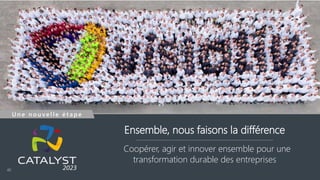 40
Ensemble, nous faisons la différence
Coopérer, agir et innover ensemble pour une
transformation durable des entreprises
U n e n o u v e l l e é t a p e
40
 