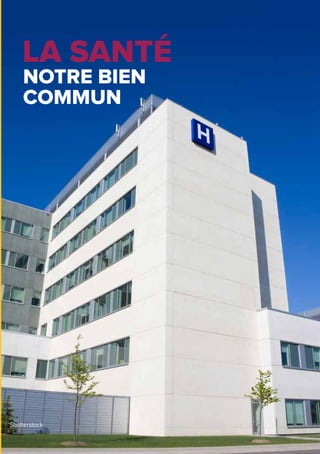 Shutterstock
NOTRE BIEN
COMMUN
LA SANTÉ
 