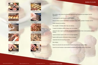 Réaliser la recette




                  1/ Préparer tous les ingrédients                                         2/ Confectionner les mini-
                                                                                              bouchées et dorez les


                                                                                                                                                 Pour réaliser cette recette de feuilleté d’escargots aux cèpes, commencer par préparer tous les
                                                                                                                                                 ingrédients.

                                                                                                                                                 Confectionner les mini-bouchées en pâte feuilletée.

                                                                                                                                                 Dorer la surface au jaune d’œuf battu et cuire à four chaud, 180°C, pendant 15 minutes environ.
                     3/ Cuire à four chaud, 180°                                         4/ Dans une sauteuse faire suer
                         pendant 15 minutes
                                                                                                                                                 	
                                                                                                   l’échalotte
                                                                                                                                                 Ciseler finement les échalotes.

                                                                                                                                                 Faire chauffer 3 cl d’huile d’olive dans une sauteuse.

                                                                                                                                                 Y ajouter les échalotes ciselées et laisser suer à feu modéré.

                                                                                                                                                 Ajouter les cèpes coupés en petits dés ainsi que les lardons fumés et faire revenir pendant quelques
                        5/ Ajouter les cèpes                                              6/ Ajouter les lardons et faire                        minutes.
                                                                                            revenir quelques minutes

                                                                                                                                                 Ajouter la tomate coupée en dés avec les escargots égouttés.

                                                                                                                                                 Ajouter enfin le persil et l’ail hachés le thym et le laurier.

                                                                                                                                                 Assaisonner de sel et de poivre et crémer.

                      7/ Ajouter la tomate et les                                           8/ Ajouter la crème et les
                              escargots                                                    condiments et faire réduire
                                                                                                                                                 Faire réduire.

                                                                                                                                                 Retirer les couvercles des mini-bouchées à l’aide de la pointe d’un couteau d’office.

                                                                                                                                                 Garnir les mini-bouchées en pâte feuilletée préalablement chauffées au four. Servir chaud.



                 9/ Retirer les couvercles des mini-                                      10/ Garnir les mini-bouchées
                              bouchées




Sauteuse Classe Chef Plus Ø 24 cm                      Plaque anti-adhésive 30 x 15 cm                   Couteau d’office Sabatier 10 cm
                                                                                                                                           Les produits indispensables                                                            La qualité professionnelle pour tous !
 