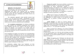 1. Avant votre hospitalisation
Optimaliser votre état général:
Maintenant que l’intervention chirurgicale est
annoncée, une évaluation de votre état de santé est
indispensable pour mettre votre organisme dans les meilleures
conditions avant l’opération. Des examens complémentaires vont dès
lors être prescrits par votre cardiologue pour évaluer l’état de vos
poumons ou de vos artères.
Des traitements appropriés seront peut-être prescrits pour
améliorer votre état général, par exemple : kinésithérapie et aérosols
pour les poumons, machine d’aide à la respiration en cas d’apnées du
sommeil (CPAP), fer et médicaments pour combattre l’anémie,
renforcement du contrôle de la glycémie pour les diabétiques.
Les consultations préopératoires: Les médecins anesthésistes
de l’équipe proposent une consultation préopératoire deux semaines
avant l’opération. Son but est de vérifier si votre état de santé est
optimal, de répondre à vos questions et de prendre toutes les
dispositions nécessaires pour organiser au mieux votre intervention.
Lors de cette consultation, une prise de sang pourrait avoir lieu. Vous ne
devez pas être à jeun.
Cette consultation est couplée à une rencontre avec le kinésithérapeute
et avec l’infirmière coordinatrice de soins. Ils vous prodigueront déjà
quantité de conseils, vous fourniront une liste d’exercices respiratoires
pour vous aider à préparer votre intervention et répondront à vos
questions concernant votre future hospitalisation.
Une consultation chez un chirurgien est également proposée. Elle vous
permettra de rencontrer un chirurgien de l’équipe pour envisager les
différents aspects techniques de l’intervention.
Ces consultations, quelques temps avant l’opération, ont donc
l’avantage de mettre en évidence des facteurs qui pourraient avoir une
influence sur votre intervention.

8

Examens de contrôle. Votre tension artérielle, vos pulsations et
votre température sont prises 2 à 4 fois par jour par l’infirmière.
Radiographies du thorax, prélèvements sanguins et E.C.G.
(électrocardiogramme) sont effectués sur avis médical afin de juger de
l’efficacité du traitement. Chaque jour, vous recevrez la visite du
chirurgien ou de son assistant entre 7 h30 et 8 h30.
N’hésitez pas à lui faire part de vos inquiétudes ou questions, à
demander un entretien en particulier, si nécessaire.
Visites. De 13 à 15 heures et de 19h30 à 21h00.
Les visites sont utiles en période de convalescence mais n’en abusez
pas. Limitez-les à la famille proche ou aux personnes que vous
souhaitez voir. La présence d’enfants pourraient vous fatiguer
inutilement.
Activité physique. La reprise de l’activité physique est
progressive. Les premiers jours il est normal de souhaiter faire une
sieste après la toilette, après chaque promenade, après le repas, et après
chaque effort. Un petit passage à vide survient chez beaucoup de
patients vers le 3ième – 4ième jour, mais il ne dure pas.
Lever. Le premier lever s’effectuera avec l’aide de l’infirmière
et/ou du kinésithérapeute, vous vous installerez dans le fauteuil durant
quelques heures.
Si vous avez des varices, ou si vous avez subi un pontage coronarien
avec des prélèvements veineux, vous enfilerez (avant le lever) vos bas
de contention, vous les porterez pendant la journée, et cela chaque jour
durant 3 à 6 semaines.
Toilette. Les premiers jours, l’infirmière vous aide pour votre
toilette mais vers le 3ième – 4ième jour, vous effectuez vous même votre
toilette. N’hésitez pas à signaler à l’équipe soignante si vous vous sentez
trop faible pour effectuer la totalité de votre toilette.
Vous mangez à table et commencez à vous promener dans les couloirs
dès le troisième jour si votre état le permet.

25

 