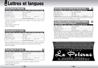 RUBRIQUE
           05     Lettres et langues
            Arabe littéraire débutants                                                                            Jean Calvin sous le regard de George Sand
            Ashraf ASHRY, titulaire d’une maîtrise d’éducation et lettres (université El Azhar, Egypte)           Albert POIGNARD, poète, conteur, diplômé de l’Université Paris VIII
            Jour : lundi, 18 h 30                      Début : 5 octobre 2009                                     Jour : jeudi, 18 h               Date : 17 décembre 2009
            Durée totale : 39 h                        Code : 0523                                                Durée totale : 1 h 30            Code : 0526
                                                                                                                  Durée du cours : 1 h 30          Lieu : UP2
            Durée du cours : 1 h 30                    Lieu : UP2
                                                                                                                  Fréquence : 1 fois               Coût : Tarif A : 10     Tarif B : 7
            Fréquence : hebdomadaire                   Coût : tarif A : 170           tarif B : 155
                                                       (paiement fractionné possible)                            Jean Calvin et les femmes de son époque, sous le regard de George Sand. Son séjour à
                                                                                                                 Bourges, la maturation de sa pensée à Strasbourg, son mariage.
           L’alphabet au début du mot, au milieu du mot. L’alphabet à la fin du mot attaché, à la fin
           du mot isolé. Les voyelles.                                                                            Le cantique des cantiques en traduction poétique :
           Parler- écrire- lire.                                                                                  Henri Meschonnic et St Bernard
           Culture générale du monde arabe.                                                                       Albert POIGNARD, poète, conteur, diplômé de l’Université Paris VIII
           Limité à 10 auditeurs.                                                                                 Jour : vendredi, 18 h            Date : 26 mars 2010
                                                                                                                  Durée totale : 1 h 30            Code : 0527
                                                                                                                  Durée du cours : 1 h 30          Lieu : UP2
            Arabe littéraire 2e niveau                                                                            Fréquence : 1 fois               Coût : Tarif A : 10     Tarif B : 7
            Ashraf ASHRY, titulaire d’une maîtrise d’éducation et lettres (université El Azhar, Egypte)          Henri Meschonnic a réussi le véritable tour de force de transposer les formules poétiques
                                                                                                                 hébraïques du chant des chants en français en des formules rythmiques d’une surprenante
            Jour : mardi, 18 h 30                      Début : 6 octobre 2009                                    vivacité. St-Bernard dans la culture humaniste cléricale de son époque a trouvé d’étonnantes
            Durée totale : 39 h                        Code : 0524                                               richesses imaginatives pour nous rendre de façon mystique lui aussi le cantique des cantiques.
            Durée du cours : 1 h 30                    Lieu : Littré                                             Il s’agit de pouvoir apprécier l’un après l’autre ces deux joyaux poétiques très décalés en jux-
                                                                                                                 taposition de leurs échos spécifiques.
            Fréquence : hebdomadaire                   Coût : tarif A : 170           tarif B : 155
                                                       (paiement fractionné possible)
           Révision de l’alphabet. Début des mots. Milieu des mots et fin des mots (isolés ainsi qu’attachés).      “Mais certes la coutume, qui a en toutes choses grand pouvoir sur nous,
           Mots et phrases classiques, grammaire, conjugaison, culture générale du monde arabe.                  n'a en aucun endroit si grande vertu qu'en ceci, de nous enseigner à servir et,
           Limité à 10 auditeurs.                                                                                comme l'on dit de Mithridate qui se fit ordinaire à boire le poison, pour nous
                                                                                                                     apprendre à avaler et ne point trouver amer le venin de la servitude”
                                                                                                                                                            La Boetie -“Discours de la servitude volontaire”
            Arabe littéraire 3e niveau
            Ashraf ASHRY, titulaire d’une maîtrise d’éducation et lettres (université El Azhar, Egypte)
            Jour : mercredi, 18 h 30                   Début : 7 octobre 2009
            Durée totale : 39 h                        Code : 0525
            Durée du cours : 1 h 30                    Lieu : Littré
            Fréquence : hebdomadaire                   Coût : tarif A : 170           tarif B : 155
                                                       (paiement fractionné possible)
           Construction des phrases. Lecture, écriture, conversation, conjugaison, grammaire.
           Culture générale du monde arabe.
           Limité à 10 auditeurs.
                                                           50                                                                                                  51
 