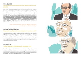 Olivier DUBOSC,
Directeur des Services aux Entreprises et de l’Animation du Territoire,
DEFACTO
Cette journée constitue le point de départ de la prise en compte de l’innovation sociale par
le premier quartier d’affaires européen. Bien sûr, beaucoup d’actions sont déjà engagées.
Mais cette journée sera l’occasion de faire un état des lieux, de faire connaître au plus grand
nombre les actions en cours et de tracer des perspectives pour renforcer encore davantage les
dynamiques déjà à l’œuvre dans ce domaine. DEFACTO s’est associée dès le début à cette
initiative et nous y participerons afin d’expliquer pourquoi l’innovation sociale est un axe de
développement non seulement des entreprises et des salariés mais aussi du territoire dans son
entier. Notre mission est tout à la fois de répondre aux attentes des utilisateurs du site, de leur
proposer des services innovants et de promouvoir le territoire. Comme l’innovation sociale
constitue un axe de développement de plus en plus important au sein des entreprises de La
Défense, DEFACTO se doit d’accompagner le plus efficacement possible cette dynamique et de
la faire connaître au-delà de ses frontières.
« Créer des interactions entre acteurs très différents pour proposer
de nouvelles réponses à des besoins sociaux »
Christian SCHACH-CHALARD,
Responsable de la Mission Innovation et Ingénierie Sociale de la RATP
Aujourd’hui, l’Innovation Sociale à la RATP consiste à créer des interactions entre acteurs très
différents pour proposer de nouvelles réponses à des besoins sociaux (sous forme de services par
exemple). Au cours de cette journée, le témoignage de mes pairs a été très enrichissant (Société
Générale, Adecco, GDF Suez…). Cette interaction m’a donné beaucoup d’idées et j’ai alerté ma
direction sur la dynamique en cours. C’est intéressant que l’IESEG anime une chaire et un club
think tank qui permet d’échanger sur des projets qu’on mène différemment et qui donc amène de
nouvelles idées afin d’avancer ensemble.
Claude ROCHE,
Titulaire de la Chaire en Management de l’Innovation, ISEN
L’enjeu de participer à cette journée c’est de nourrir les échanges sur la logique de coopération
et de partenariats. L’importance de cette coopération n’est plus à démontrer. L’enjeu est le
comment faire ? Sur notre chaire, on travaille sur le co-design : comment construire ensemble
une ou plusieurs solutions en mobilisant l’ensemble des compétences, et non pas uniquement
les personnes. D’où le travail sur le rapprochement de la vision du problème.
 