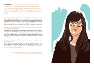 Prune Nercy est entrepreneure sociale, distinguée par le jury
CREENSO en 2011. Particulièrement investie dans le programme
LIVES Creenso, elle a participé à sa demande à la 2é année et a bé-
néficié lors d’un club MIS (professionnels des grandes entreprises)
d’une séance de créativité au service de son projet de centre de santé
citoyen.
Quelleaétél’originedevotreparticipationauclubMIS?Quellesontétévosmotivations ?
Je suis impliquée depuis plus de 3 ans dans le secteur de l’économie sociale et solidaire et sou-
haitais échanger, avec d’autres acteurs de l’ESS, sur mon projet de création d’un centre de santé
accessible à tous à La Plaine Saint-Denis. Cette participation au club MIS était aussi l’occasion
de prendre le temps de penser mon projet sous un angle spécifique et de le creuser avec des
personnes expérimentées mais non expertes du secteur Santé, ce qui apporte un regard neuf.
Comment votre participation s’articule t-elle ? Dans quelle mesure correspond t-elle à
votre réflexion sur votre activité ?
Le thème du club était l’animation de l’écosystème des parties prenantes, ce qui est particu-
lièrement intéressant dans le domaine de la Santé où les parties prenantes sont nombreuses
et avec des attentes parfois différentes. La participation des parties prenantes à l’élaboration
et l’évolution du projet de santé du centre me paraît indispensable, non seulement pour être
en phase avec les besoins des patients, mais aussi pour motiver les professionnels de santé qui
y travailleront.
Quels ont été les apports du Club : de manière générale, au niveau professionnel,
au niveau personnel…?
Le club MIS était aussi une étape dans une démarche collaborative puisqu’il a per-
mis d’échanger et de croiser les points de vue avec des acteurs de l’ESS. Le club a
aussi conforté ma conviction que les centres de santé permettent de répondre à
l’ensemble des attentes des parties prenantes.
« La participation des parties prenantes à l’élaboration et l’évolution
du projet de santé du centre me paraît indispensable. »
 