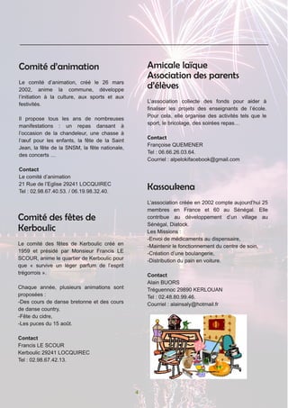 4
Comité d’animation
Comité des fêtes de
Kerboulic
Amicale laïque
Association des parents
d’élèves
Kassoukena
 