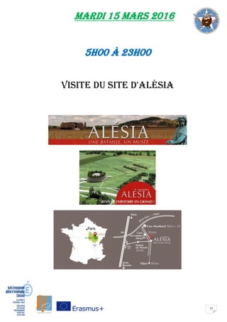 21
MARDI 15 mars 2016
5H00 à 23H00
visite du site d'Alésia
 